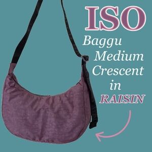 ISO Baggu Medium Crescent in RAISIN (not selling)